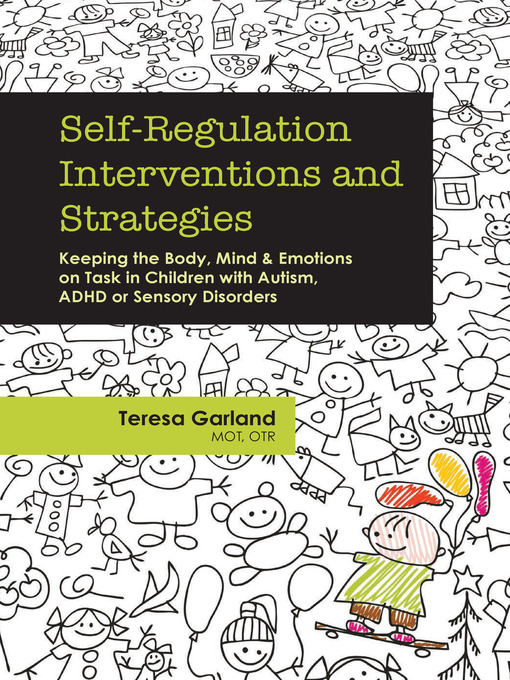 Title details for Self-Regulation Interventions and Strategies by Teresa Garland, MOT, OTR - Available